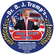 Load image into Gallery viewer, Dr. D. J. Trump&#39;s Butt~Hurt Balm
